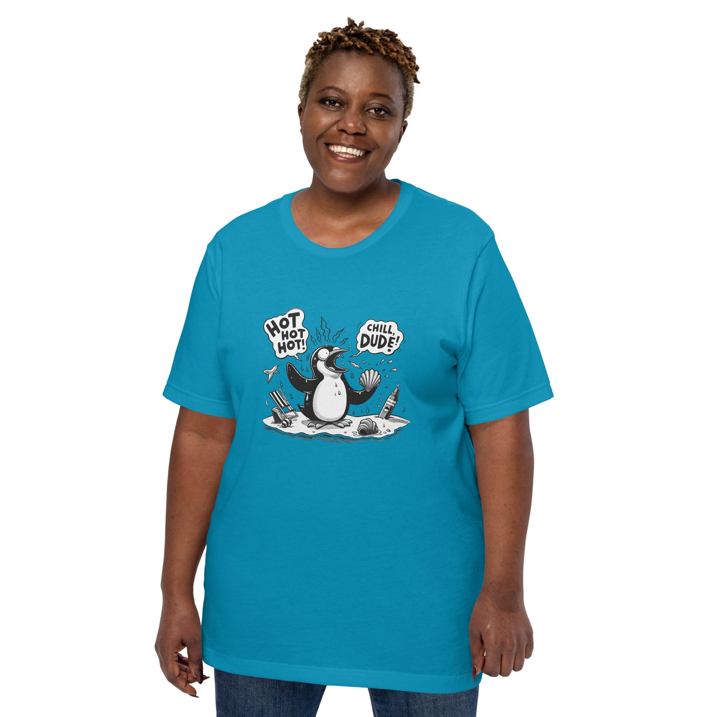 "Hot, hot hot! Chill, Dude!!" - Unisex-T-Shirt - Aqua