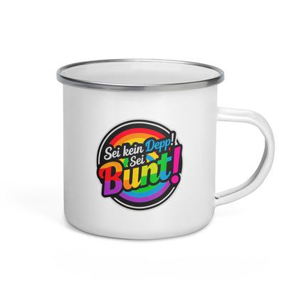 "Sei kein Depp, sei Bunt!" - Emaille-Tasse