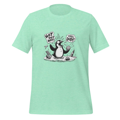 "Hot, hot hot! Chill, Dude!!" - Unisex-T-Shirt - Heather Mint (48% Polyester)